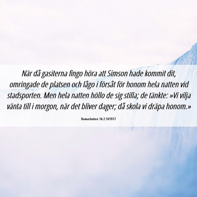 Picture 06 - Domarboken 16:2 SV1917 - När då gasiterna fingo höra att Simson hade - Bible Verse Picture