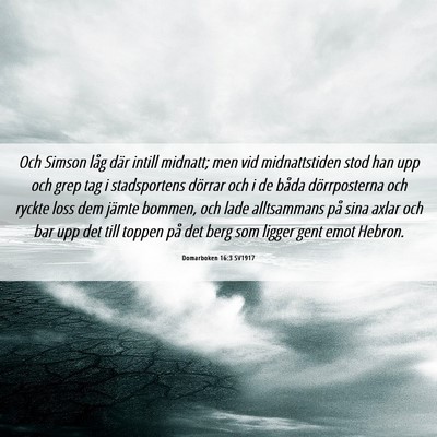 Picture 06 - Domarboken 16:3 SV1917 - Och Simson låg där intill midnatt; men vid - Bible Verse Picture