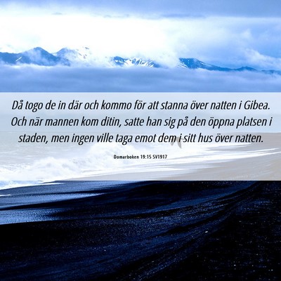 Picture 06 - Domarboken 19:15 SV1917 - Då togo de in där och kommo för att stanna - Bible Verse Picture