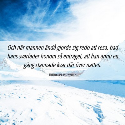 Picture 06 - Domarboken 19:7 SV1917 - Och när mannen ändå gjorde sig redo att resa, - Bible Verse Picture