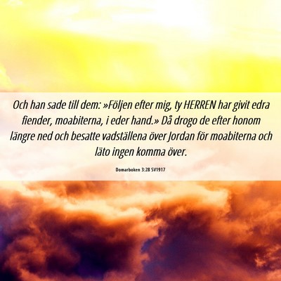 Picture 06 - Domarboken 3:28 SV1917 - Och han sade till dem: »Följen efter mig, ty - Bible Verse Picture