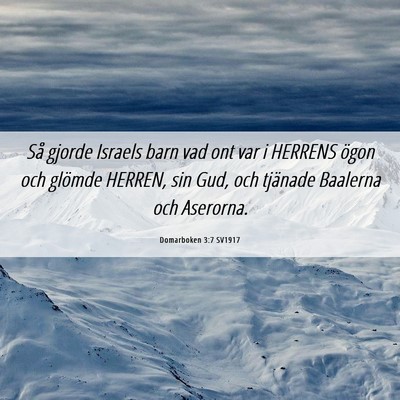 Picture 06 - Domarboken 3:7 SV1917 - Så gjorde Israels barn vad ont var i HERRENS - Bible Verse Picture