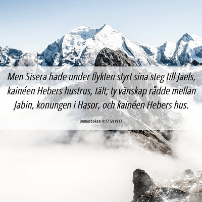 Picture 06 - Domarboken 4:17 SV1917 - Men Sisera hade under flykten styrt sina steg - Bible Verse Picture