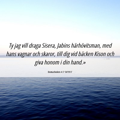 Picture 06 - Domarboken 4:7 SV1917 - Ty jag vill draga Sisera, Jabins härhövitsman, - Bible Verse Picture