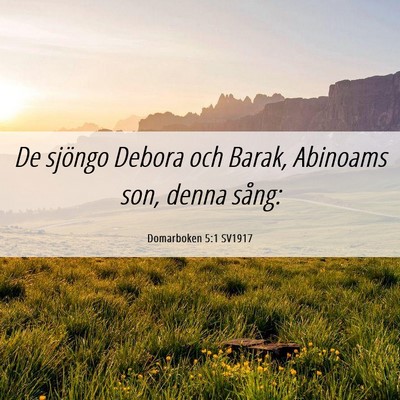 Picture 06 - Domarboken 5:1 SV1917 - De sjöngo Debora och Barak, Abinoams son, denna - Bible Verse Picture