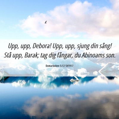 Picture 06 - Domarboken 5:12 SV1917 - Upp, upp, Debora! Upp, upp, sjung din sång! Stå - Bible Verse Picture
