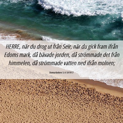Picture 06 - Domarboken 5:4 SV1917 - HERRE, när du drog ut från Seir, när du gick - Bible Verse Picture