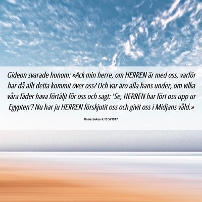 Picture 06 - Domarboken 6:13 SV1917 - Gideon svarade honom: »Ack min herre, om HERREN - Bible Verse Picture