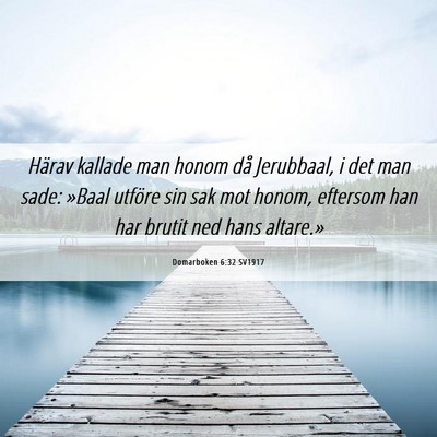 Picture 06 - Domarboken 6:32 SV1917 - Härav kallade man honom då Jerubbaal, i det man - Bible Verse Picture