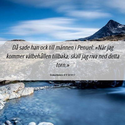 Picture 06 - Domarboken 8:9 SV1917 - Då sade han ock till männen i Penuel: »När - Bible Verse Picture