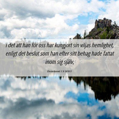 Picture 06 - Efesierbrevet 1:9 SV1917 - i det att han för oss har kungjort sin viljas - Bible Verse Picture