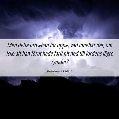 Picture 06 - Efesierbrevet 4:9 SV1917 - Men detta ord »han for upp», vad innebär det, - Bible Verse Picture