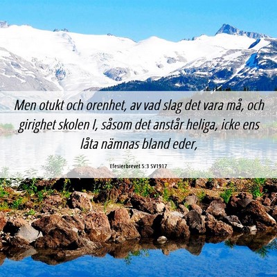 Picture 06 - Efesierbrevet 5:3 SV1917 - Men otukt och orenhet, av vad slag det vara må, - Bible Verse Picture