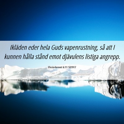 Picture 06 - Efesierbrevet 6:11 SV1917 - Ikläden eder hela Guds vapenrustning, så att I - Bible Verse Picture