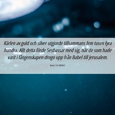Picture 06 - Esra 1:11 SV1917 - Kärlen av guld och silver utgjorde tillsammans - Bible Verse Picture