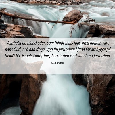 Picture 06 - Esra 1:3 SV1917 - Vemhelst nu bland eder, som tillhör hans folk, - Bible Verse Picture