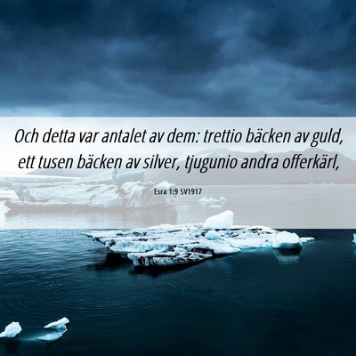 Picture 06 - Esra 1:9 SV1917 - Och detta var antalet av dem: trettio bäcken av - Bible Verse Picture