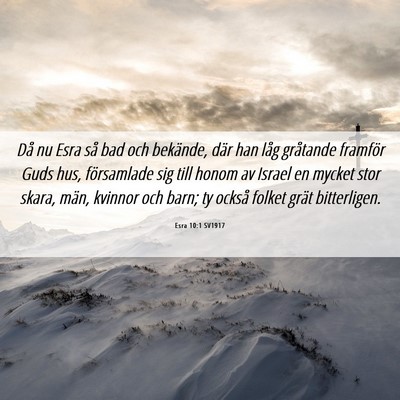 Picture 06 - Esra 10:1 SV1917 - Då nu Esra så bad och bekände, där han låg - Bible Verse Picture