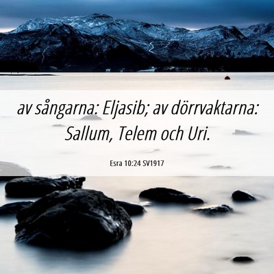Picture 06 - Esra 10:24 SV1917 - av sångarna: Eljasib; av dörrvaktarna: Sallum, - Bible Verse Picture