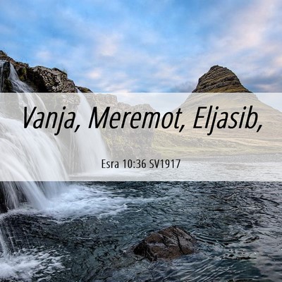 Picture 06 - Esra 10:36 SV1917 - Vanja, Meremot, - Bible Verse Picture