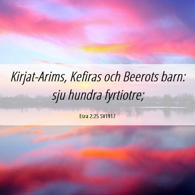 Picture 06 - Esra 2:25 SV1917 - Kirjat-Arims, Kefiras och Beerots barn: sju - Bible Verse Picture