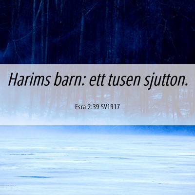 Picture 06 - Esra 2:39 SV1917 - Harims barn: ett tusen - Bible Verse Picture