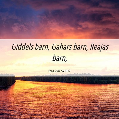 Picture 06 - Esra 2:47 SV1917 - Giddels barn, Gahars barn, Reajas - Bible Verse Picture