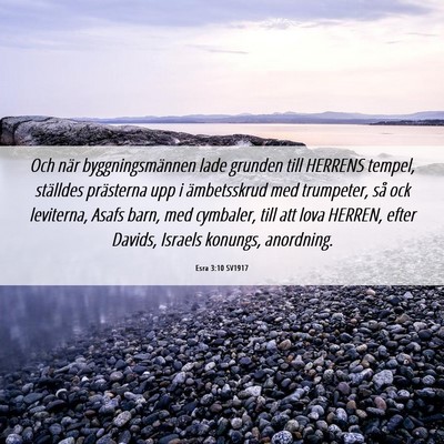 Picture 06 - Esra 3:10 SV1917 - Och när byggningsmännen lade grunden till - Bible Verse Picture