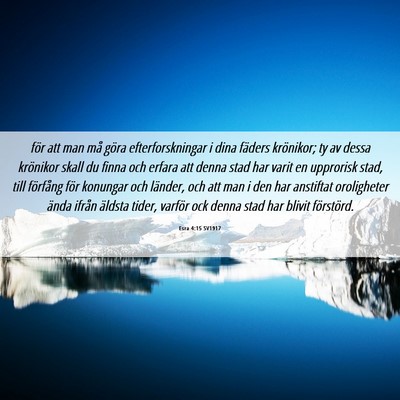 Picture 06 - Esra 4:15 SV1917 - för att man må göra efterforskningar i dina - Bible Verse Picture