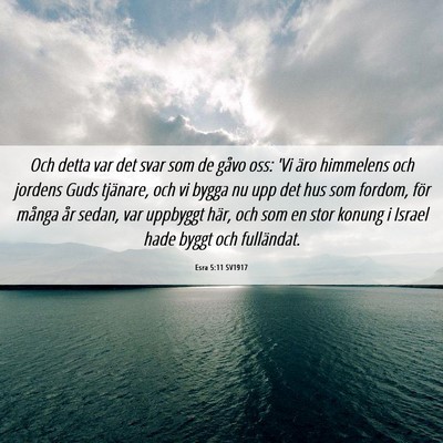 Picture 06 - Esra 5:11 SV1917 - Och detta var det svar som de gåvo oss: 'Vi äro - Bible Verse Picture