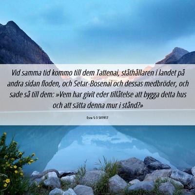 Picture 06 - Esra 5:3 SV1917 - Vid samma tid kommo till dem Tattenai, - Bible Verse Picture