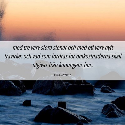 Picture 06 - Esra 6:4 SV1917 - med tre varv stora stenar och med ett varv nytt - Bible Verse Picture