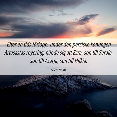 Picture 06 - Esra 7:1 SV1917 - Efter en tids förlopp, under den persiske - Bible Verse Picture