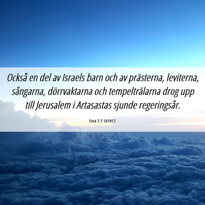 Picture 06 - Esra 7:7 SV1917 - Också en del av Israels barn och av prästerna, - Bible Verse Picture