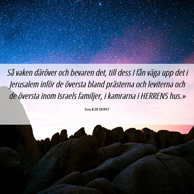 Picture 06 - Esra 8:29 SV1917 - Så vaken däröver och bevaren det, till dess I - Bible Verse Picture