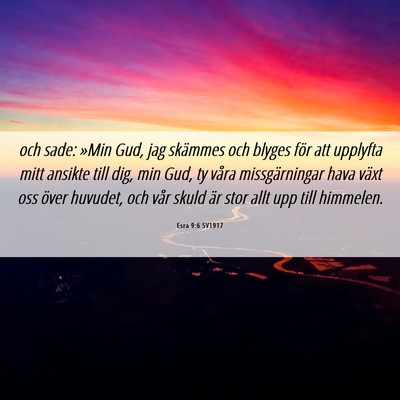 Picture 06 - Esra 9:6 SV1917 - och sade: »Min Gud, jag skämmes och blyges för - Bible Verse Picture