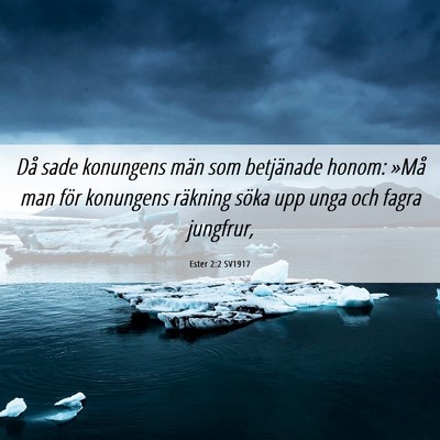 Picture 06 - Ester 2:2 SV1917 - Då sade konungens män som betjänade honom: - Bible Verse Picture