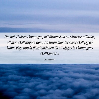 Picture 06 - Ester 3:9 SV1917 - Om det så täckes konungen, må fördenskull en - Bible Verse Picture