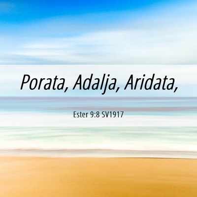 Picture 06 - Ester 9:8 SV1917 - Porata, Adalja, - Bible Verse Picture