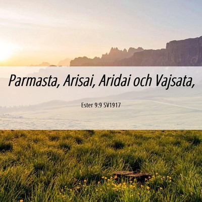 Picture 06 - Ester 9:9 SV1917 - Parmasta, Arisai, Aridai och - Bible Verse Picture