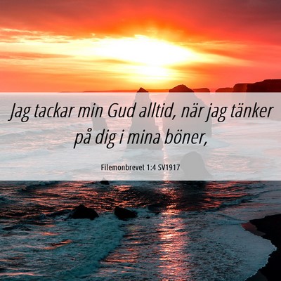 Picture 06 - Filemonbrevet 1:4 SV1917 - Jag tackar min Gud alltid, när jag tänker på - Bible Verse Picture