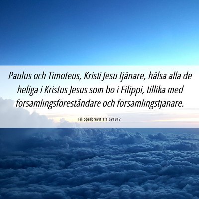 Picture 06 - Filipperbrevet 1:1 SV1917 - Paulus och Timoteus, Kristi Jesu tjänare, hälsa - Bible Verse Picture