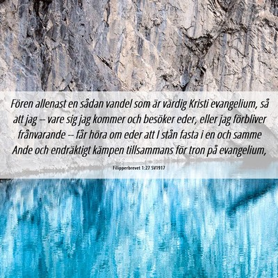 Picture 06 - Filipperbrevet 1:27 SV1917 - Fören allenast en sådan vandel som är värdig - Bible Verse Picture