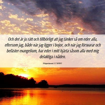 Picture 06 - Filipperbrevet 1:7 SV1917 - Och det är ju rätt och tillbörligt att jag - Bible Verse Picture