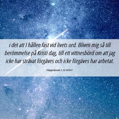 Picture 06 - Filipperbrevet 2:16 SV1917 - i det att I hållen fast vid livets ord. Bliven - Bible Verse Picture