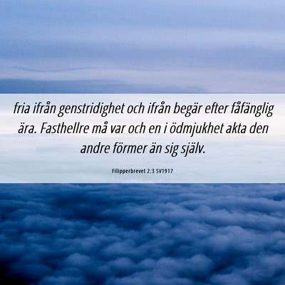 Picture 06 - Filipperbrevet 2:3 SV1917 - fria ifrån genstridighet och ifrån begär efter - Bible Verse Picture