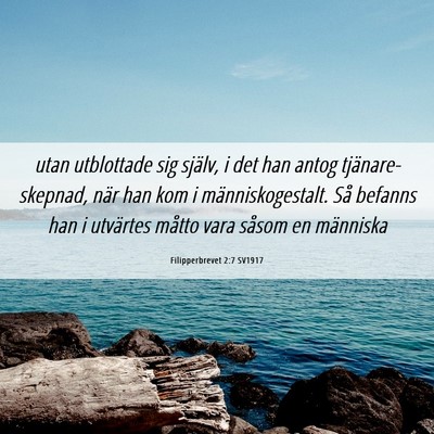 Picture 06 - Filipperbrevet 2:7 SV1917 - utan utblottade sig själv, i det han antog - Bible Verse Picture