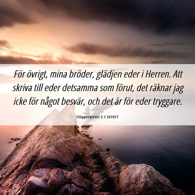 Picture 06 - Filipperbrevet 3:1 SV1917 - För övrigt, mina bröder, glädjen eder i - Bible Verse Picture