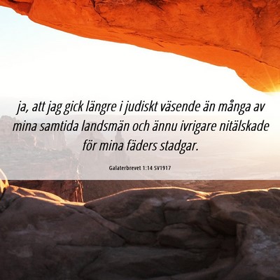 Picture 06 - Galaterbrevet 1:14 SV1917 - ja, att jag gick längre i judiskt väsende än - Bible Verse Picture