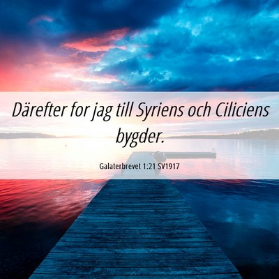 Picture 06 - Galaterbrevet 1:21 SV1917 - Därefter for jag till Syriens och Ciliciens - Bible Verse Picture